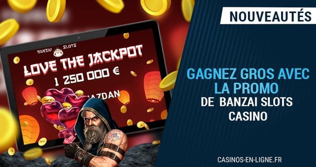6250 prix à gagner pour love the jackpot sur banzai slot casino