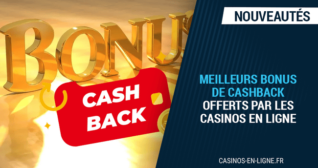 casinos proposant les meilleurs bonus de cashback en 2024