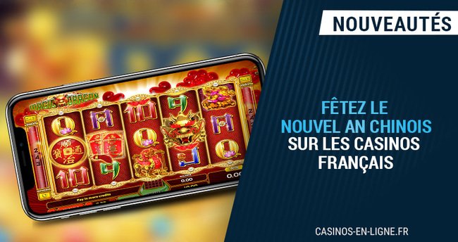 fètez le nouvel an chinois sur les casinos français en février